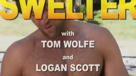Swelter: Logan Scott & Tom Wolfe